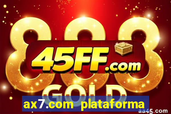 ax7.com plataforma de jogos